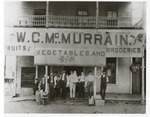 W.C. McMurrain-Fruits, Veg. and Groceries- Located corner of W. Miss and Trenton by Jack Ritchie