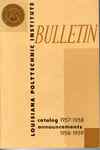 1957-1958 Louisiana Polytechnic Institute Catalog by Louisiana Tech University